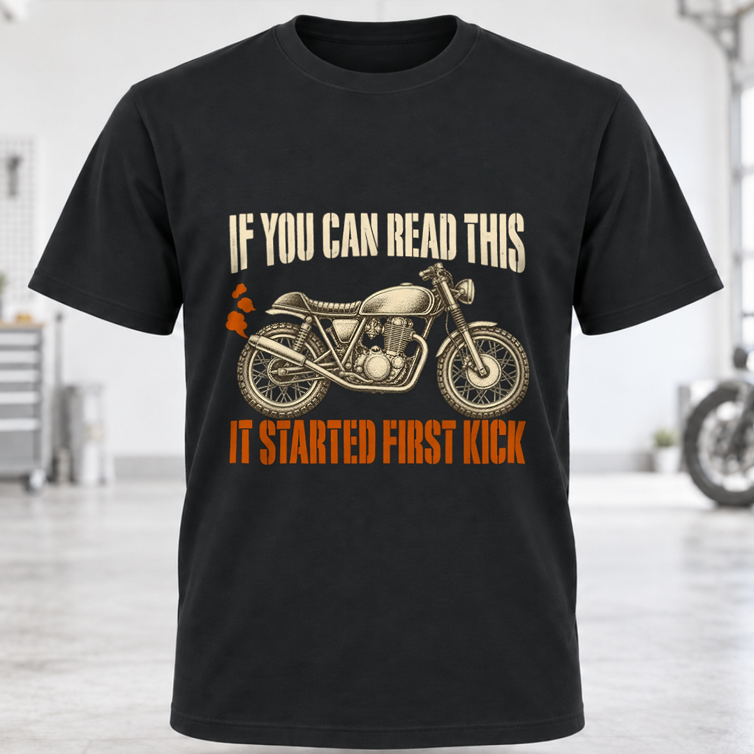 T-Shirt - "If You Can Read This It Started First Kick"