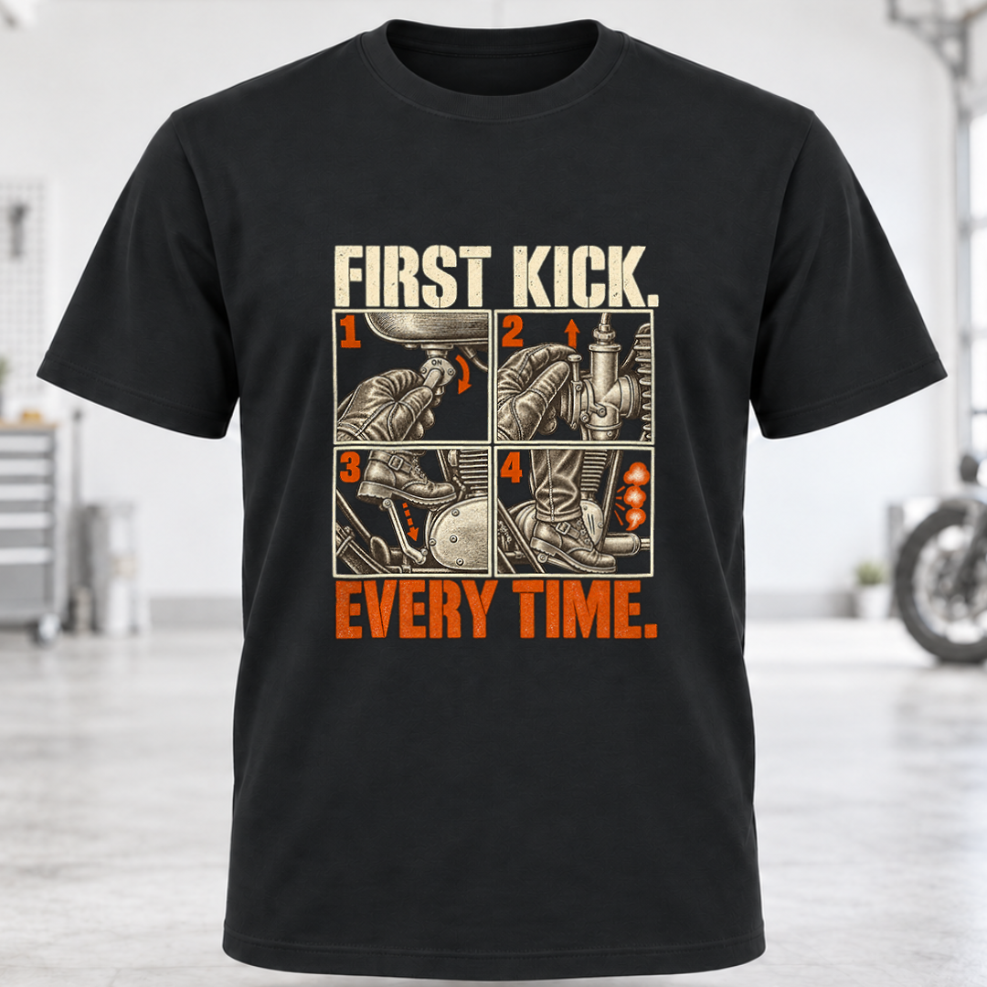 T-Shirt – "First Kick. Every Time."