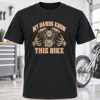 T-Shirt - "My Hands Know This Bike"
