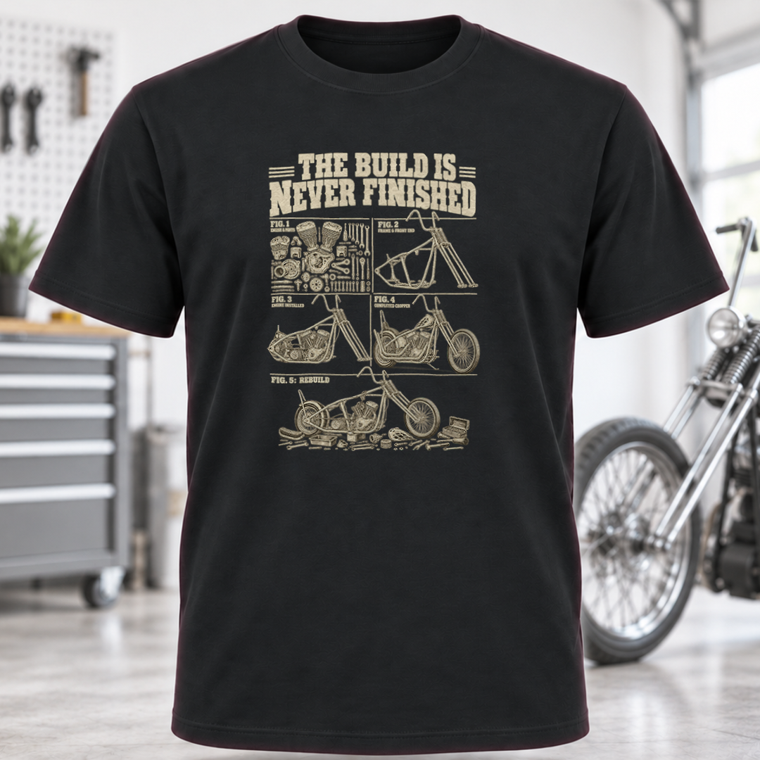 The Build Is Never Finished T-Shirt