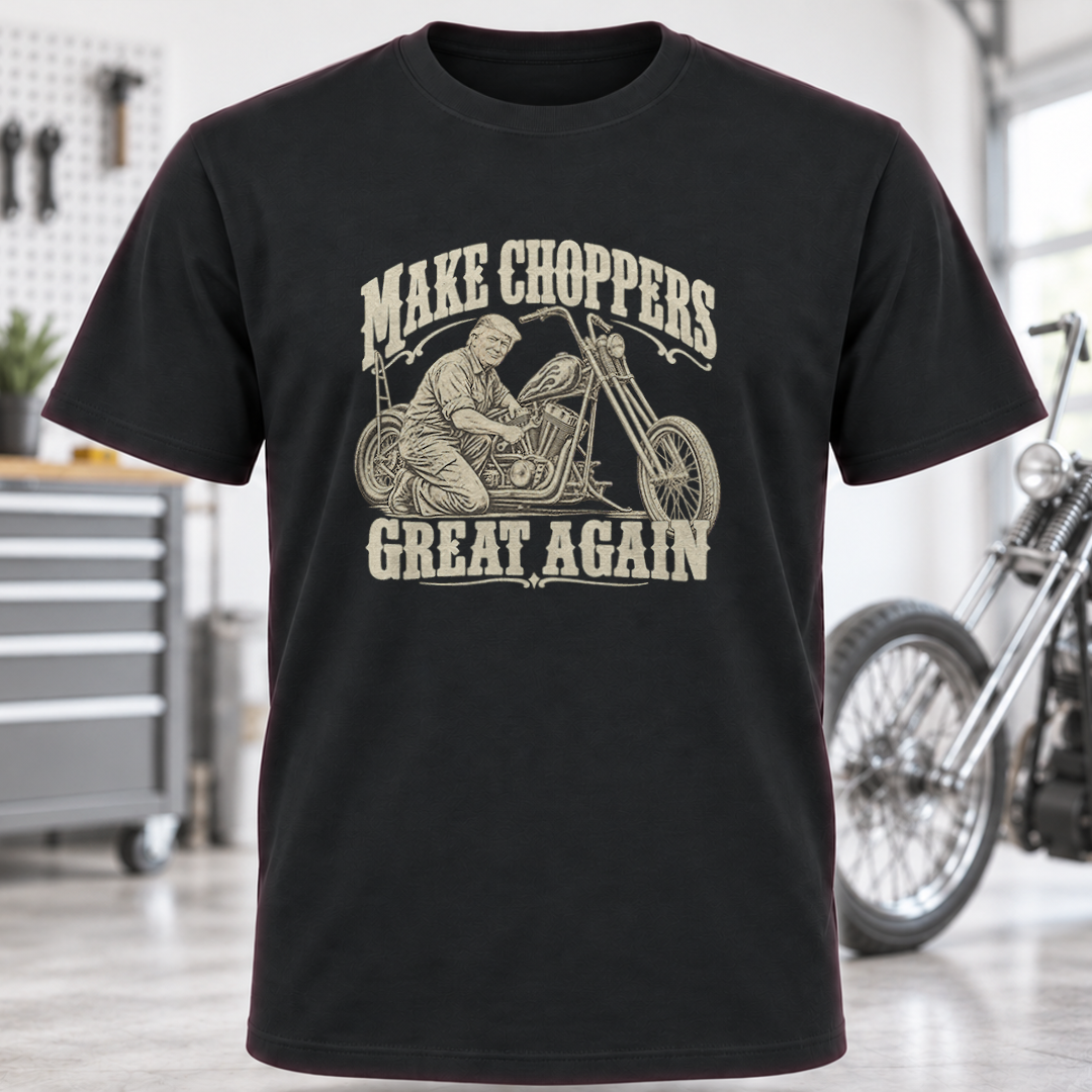 Make Choppers Great Again Motorcycle T-Shirt