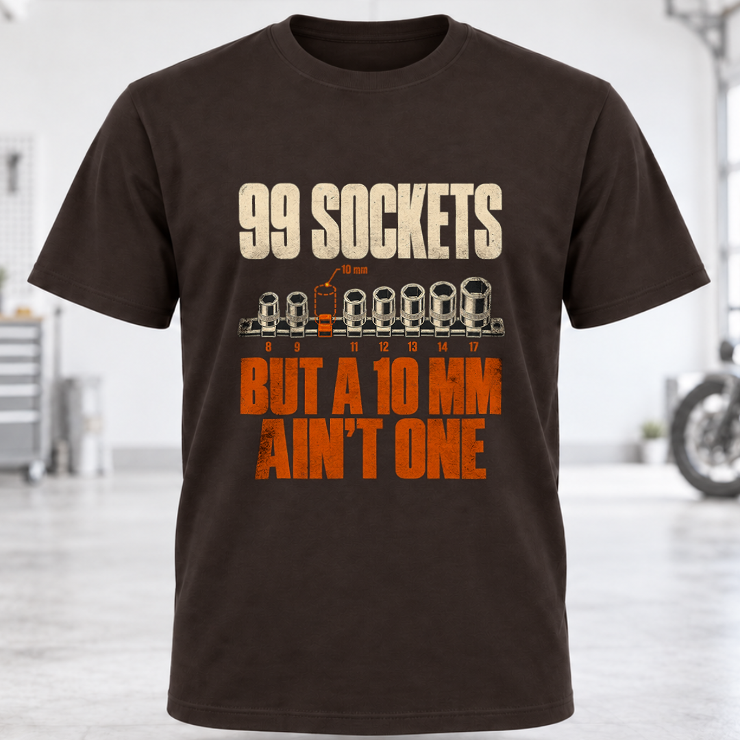 99 Sockets But A 10mm Ain't One T-Shirt