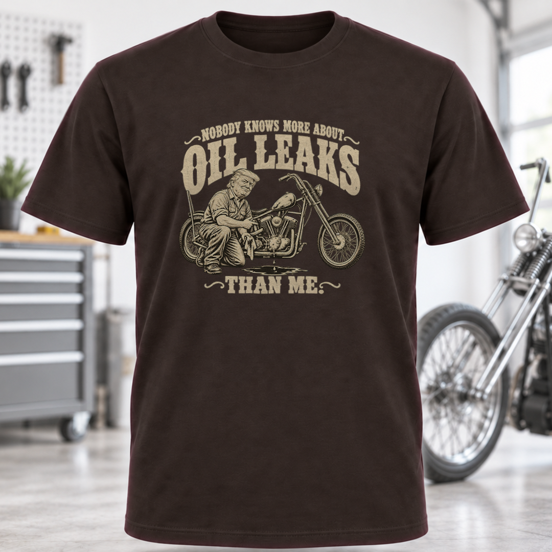 Nobody Knows More About Oil Leaks Than Me Motorcycle T-Shirt