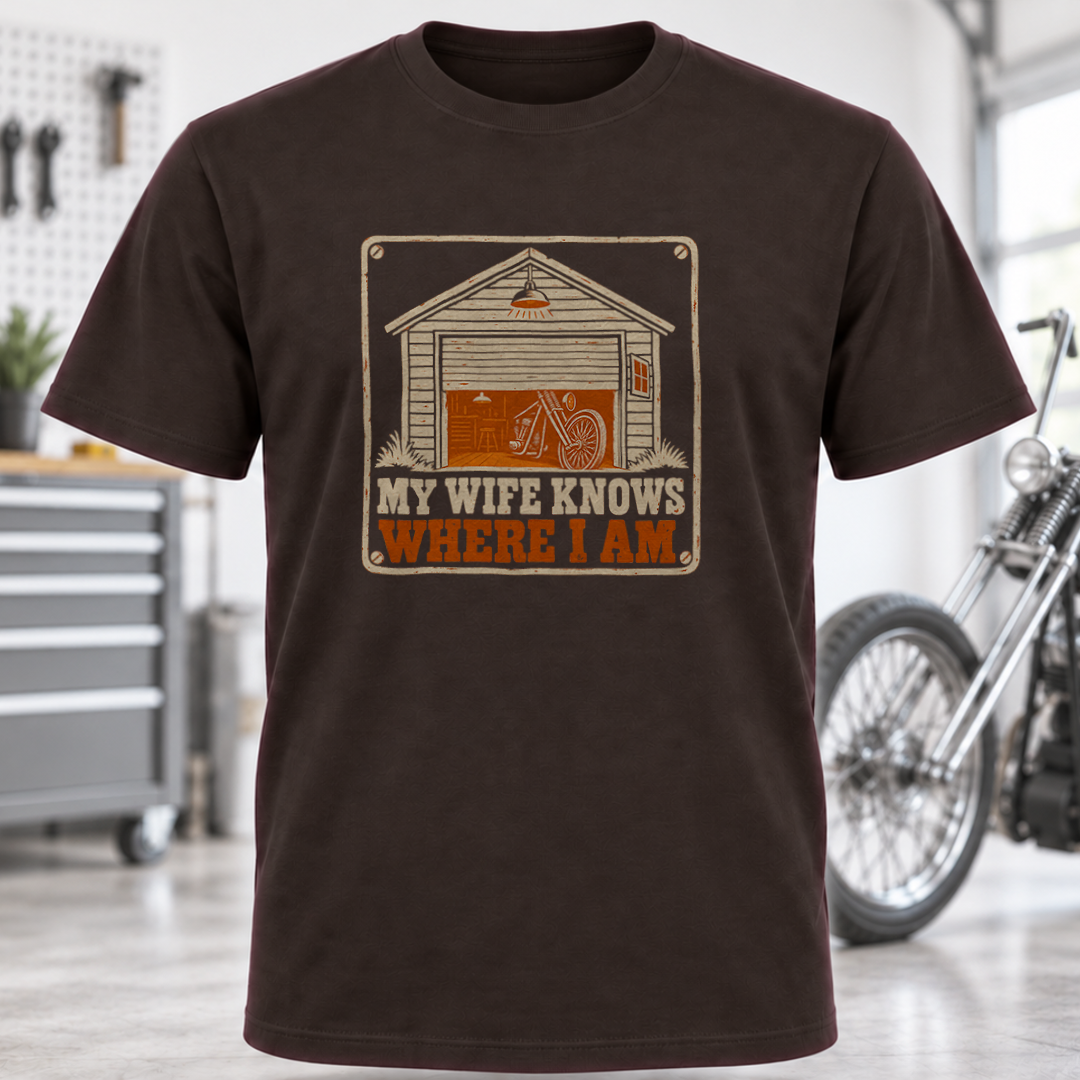 T-Shirt - “My Wife Knows Where I Am”