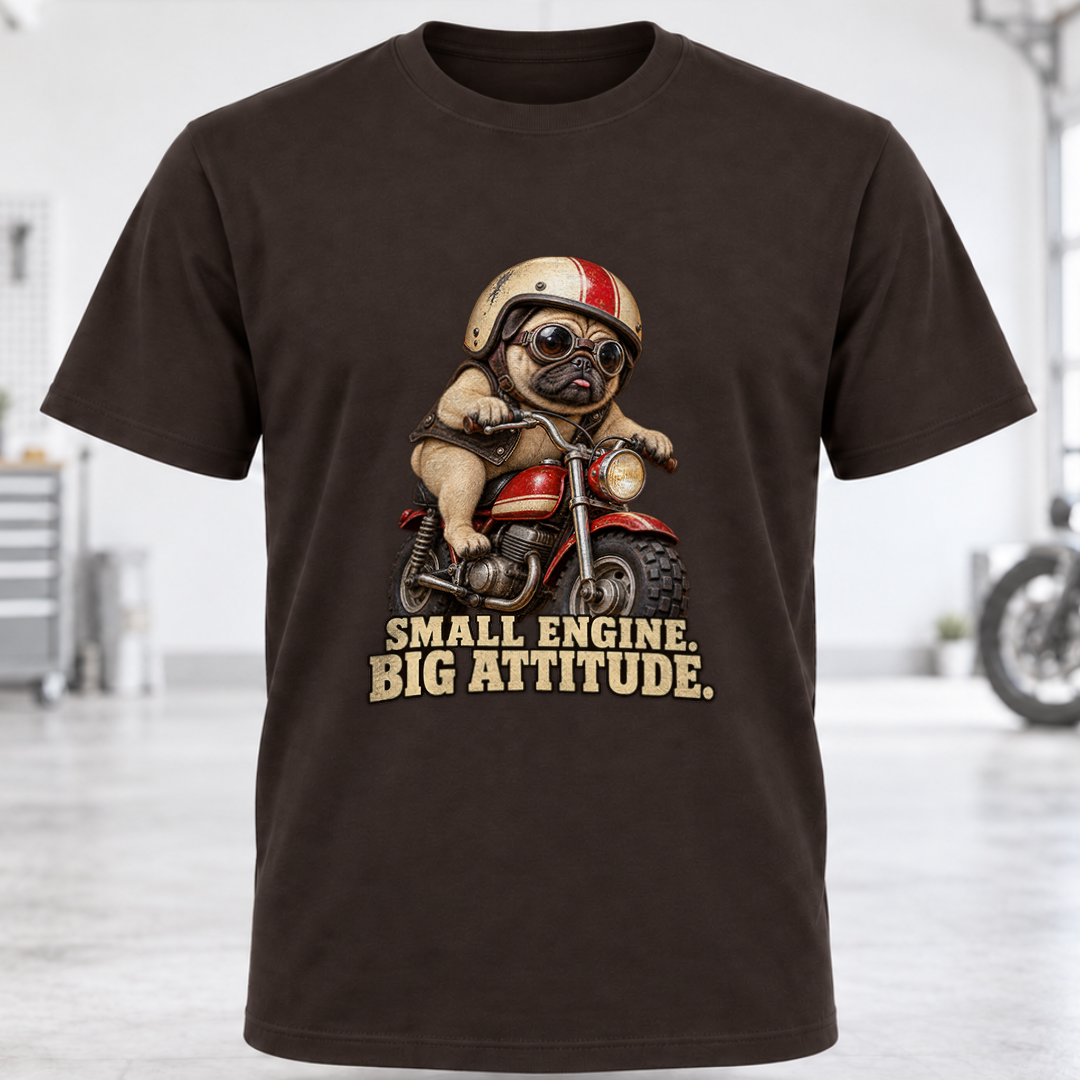 T-Shirt - "Small Engine, Big Attitude"