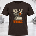 I Still Play With Blocks T-Shirt