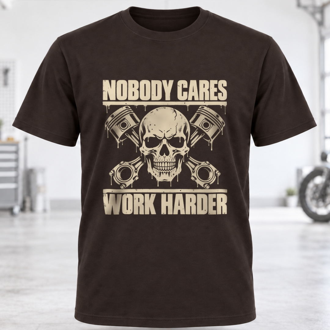 Nobody Cares Work Harder Skull T-Shirt