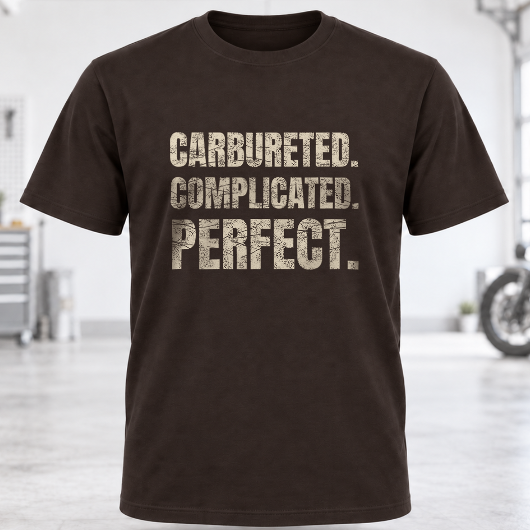 Carbureted. Complicated. Perfect. T-Shirt