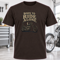 Born to Ride Alone Chopper T-Shirt