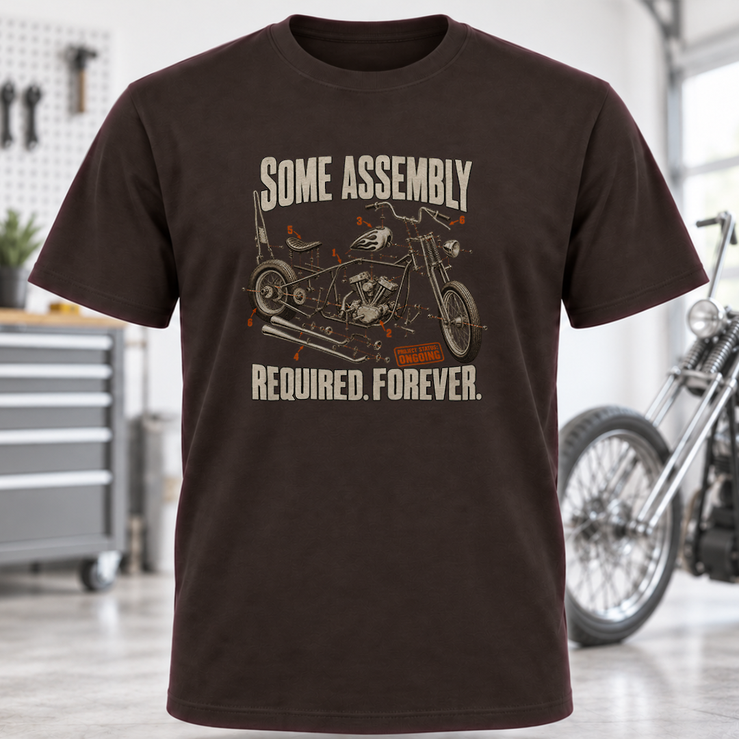 Motorcycle T-Shirt — "Some Assembly Required. Forever."