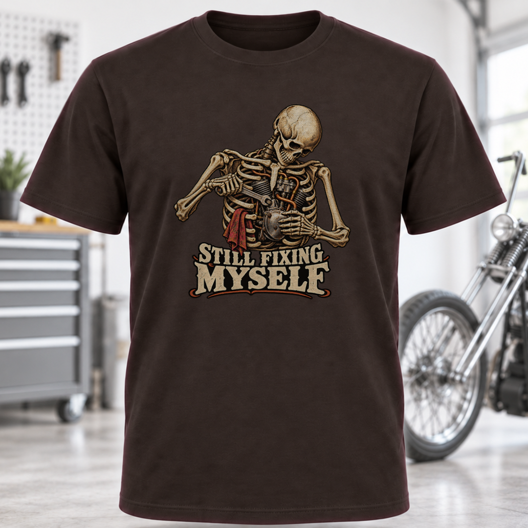 Still Fixing Myself Skeleton T-Shirt