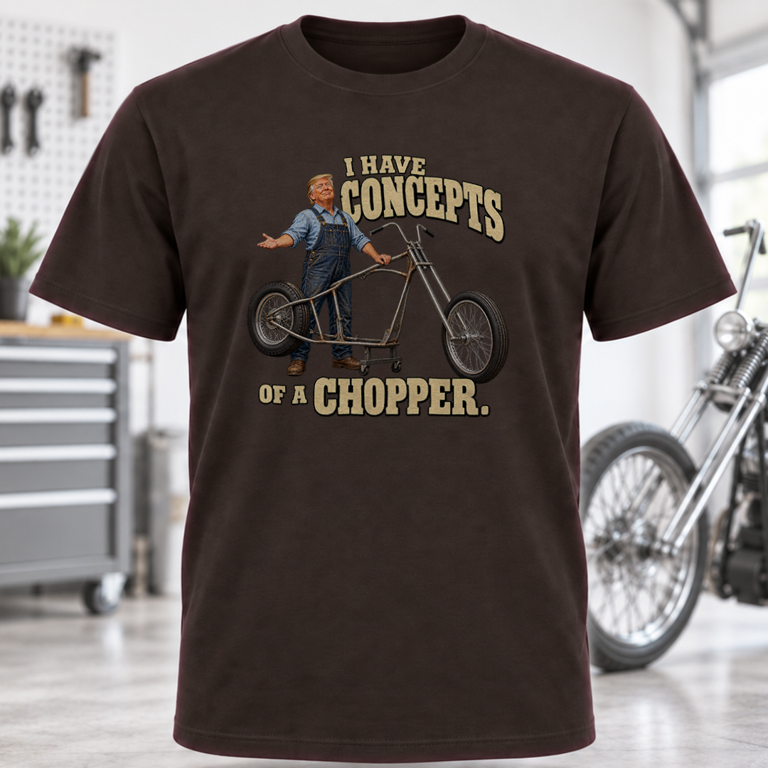 I Have Concepts of a Chopper T-Shirt