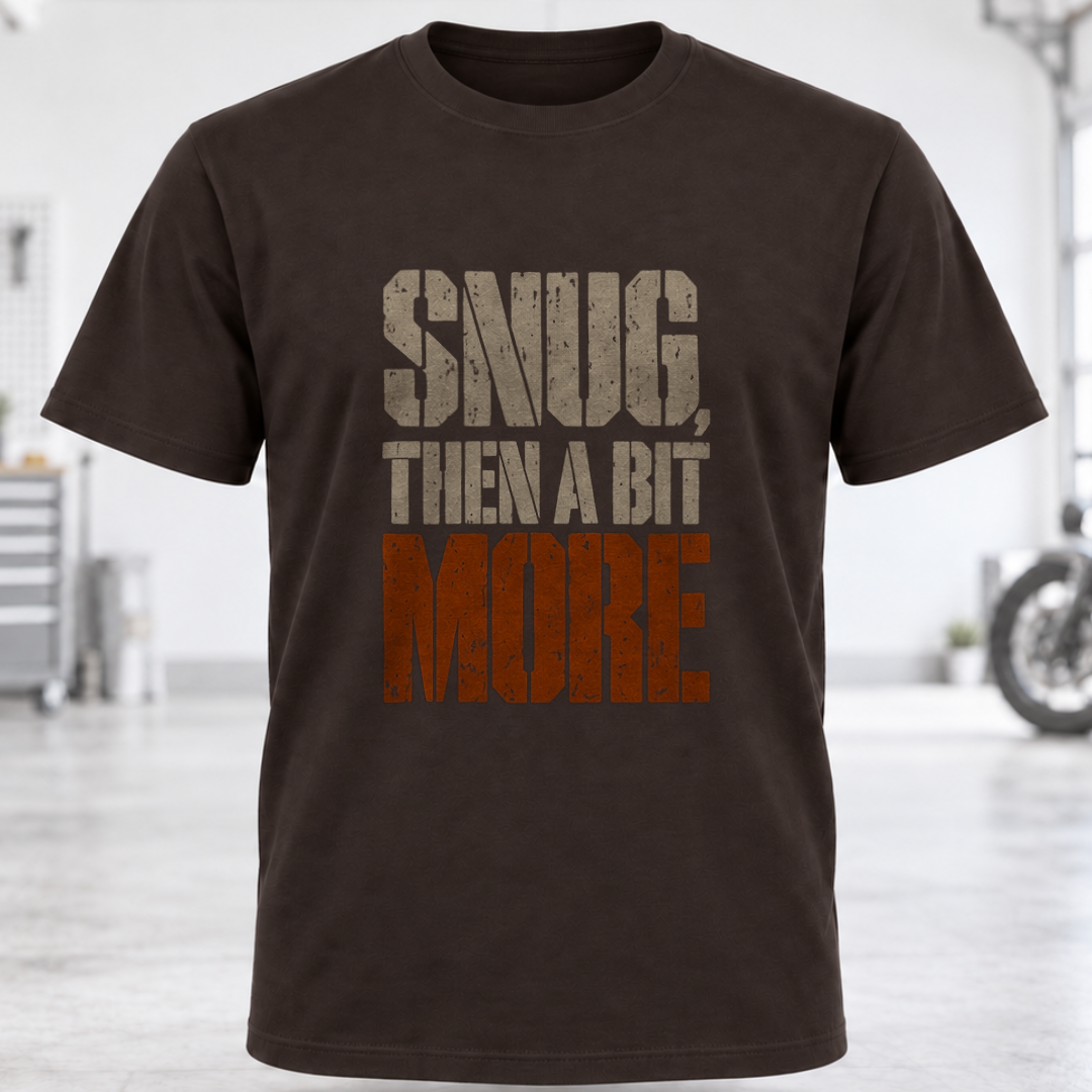 Snug Then A Bit More T-Shirt