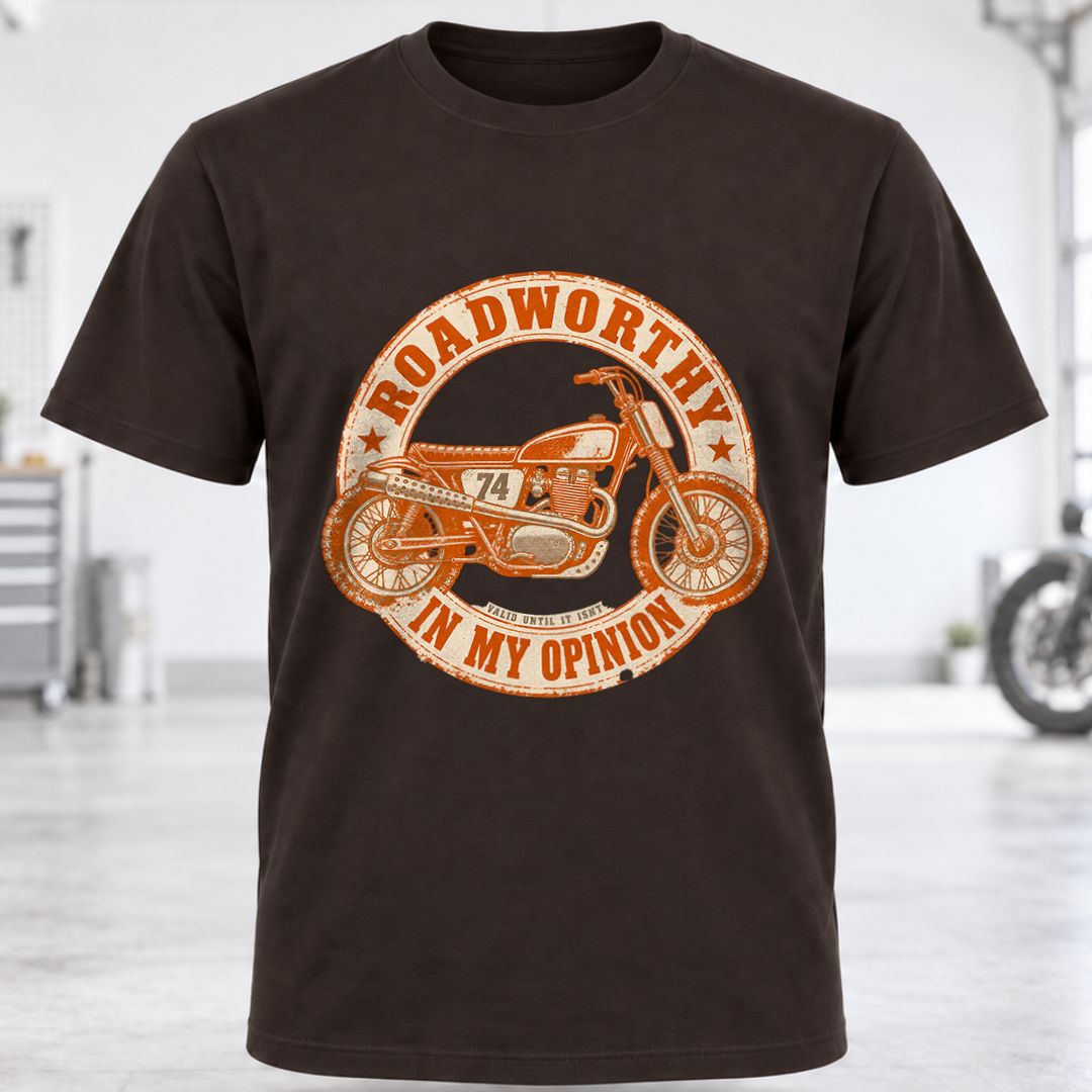 Roadworthy In My Opinion T-Shirt