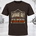 Garage Guy T-Shirt - "Open: Whenever, Closed: Never"