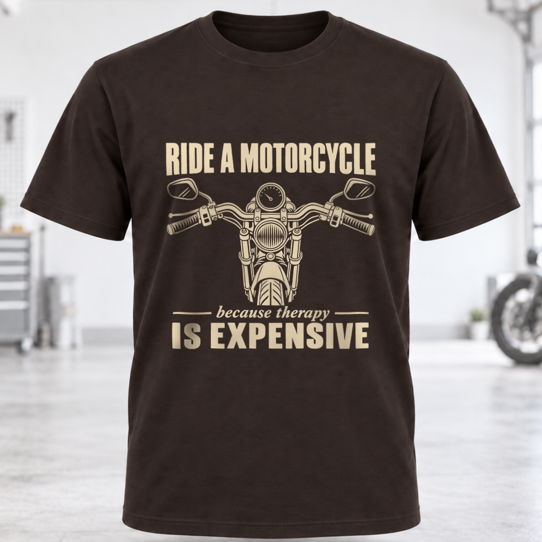 Ride A Motorcycle Because Therapy Is Expensive T-Shirt