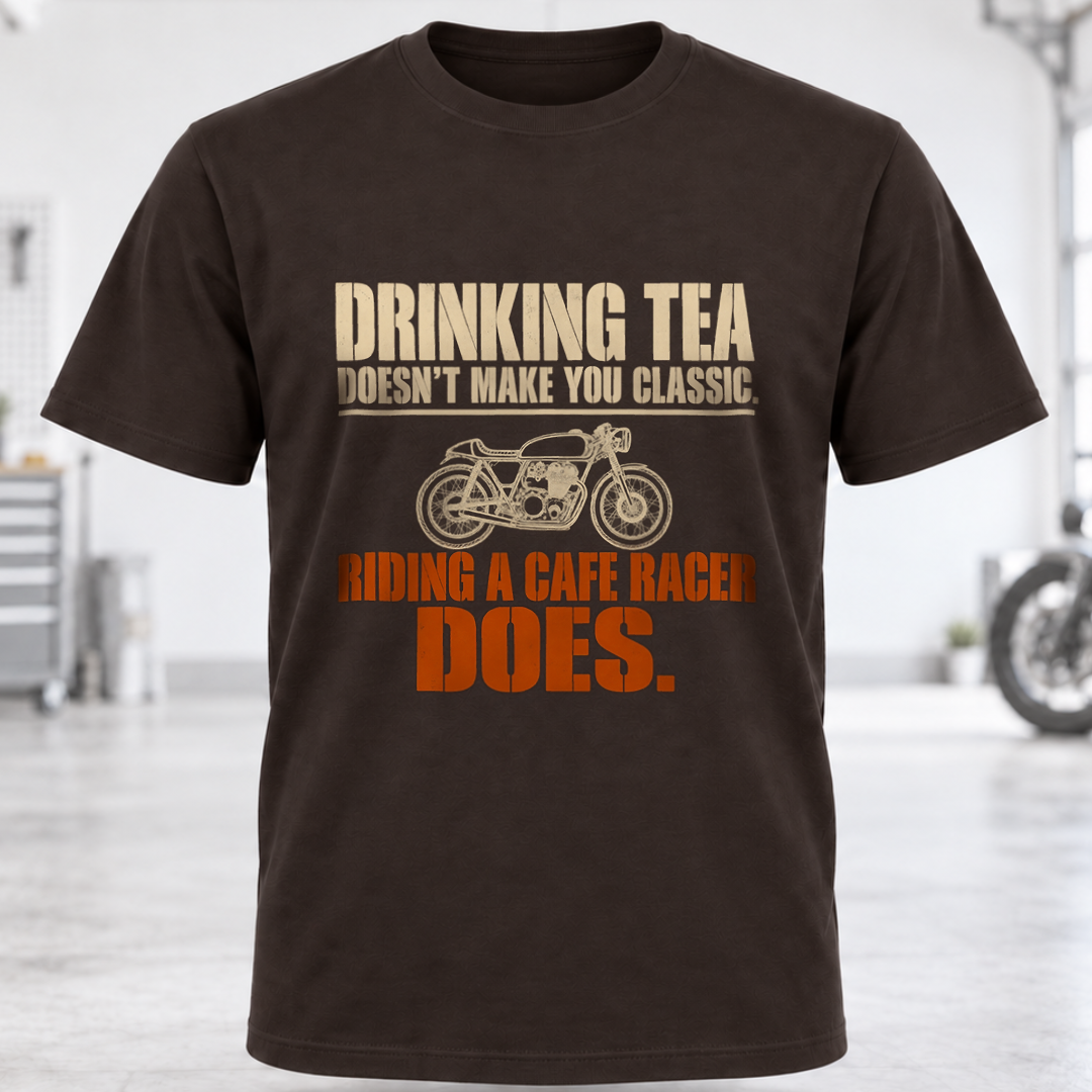 T-Shirt – "Drinking Tea Doesn't Make You Classic"