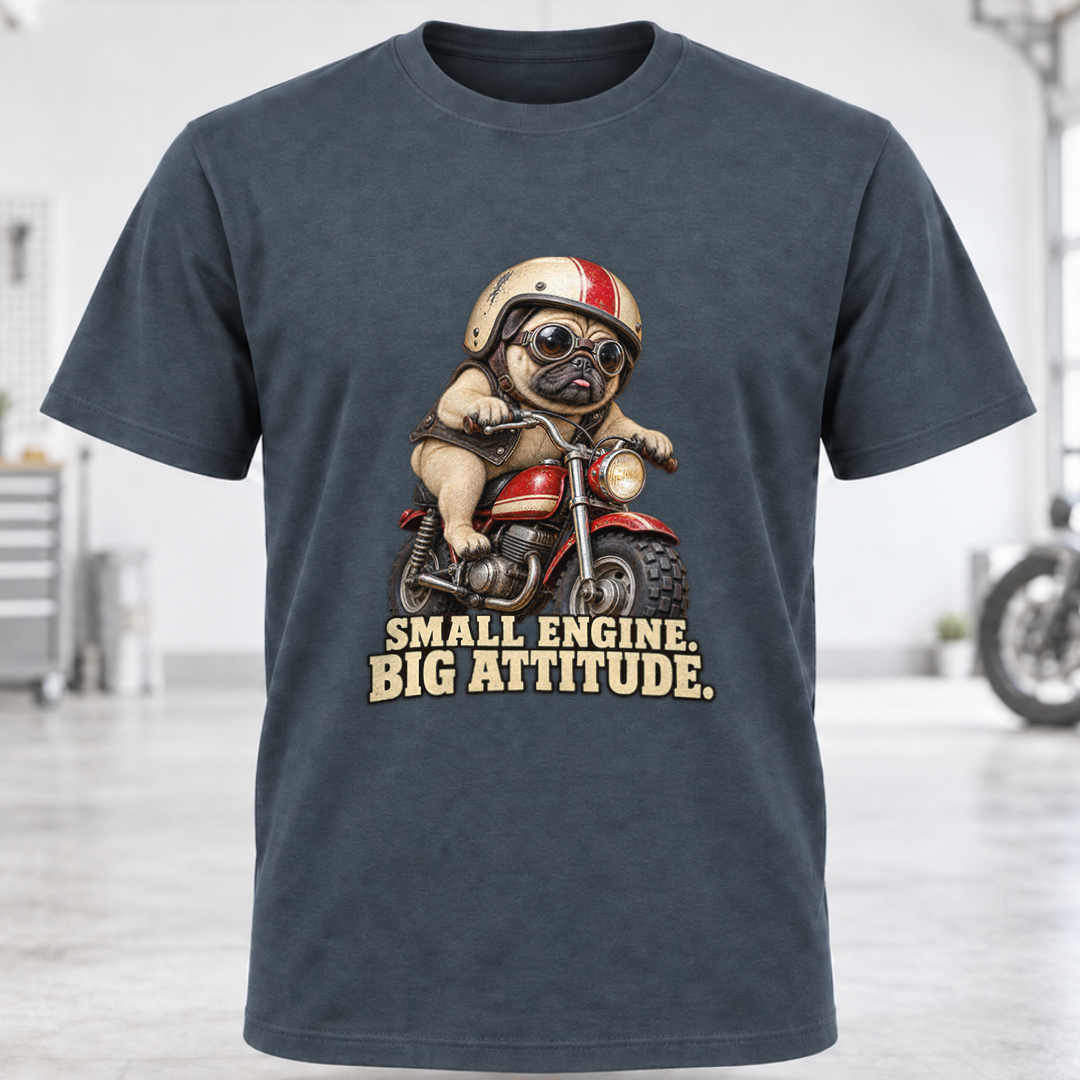 T-Shirt - "Small Engine, Big Attitude"