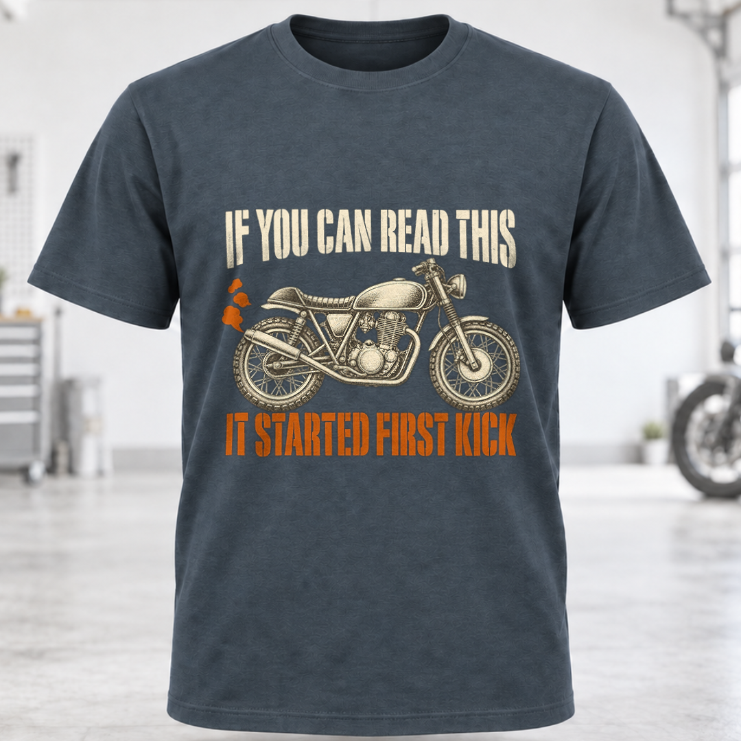 T-Shirt - "If You Can Read This It Started First Kick"
