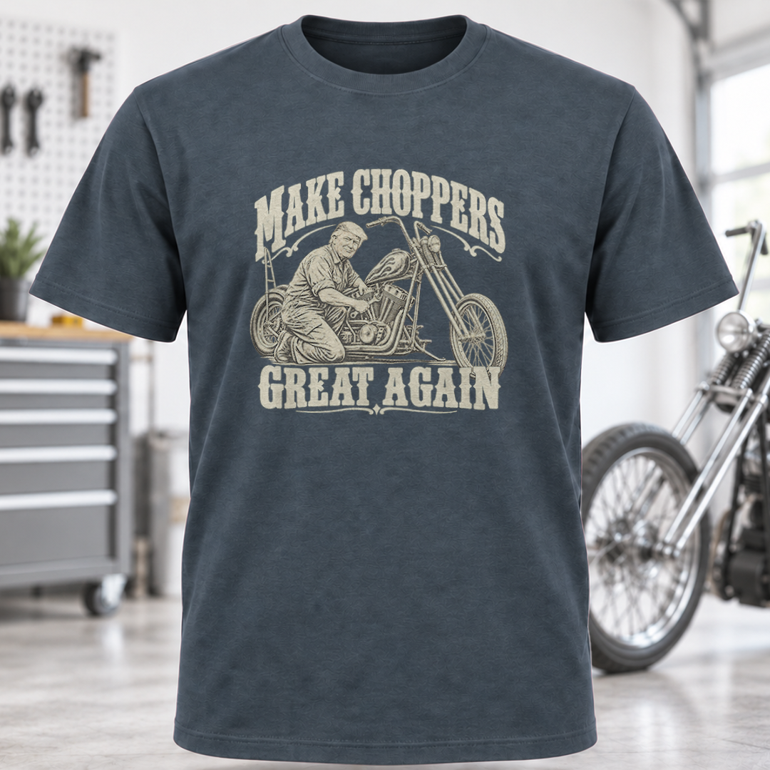 Make Choppers Great Again Motorcycle T-Shirt