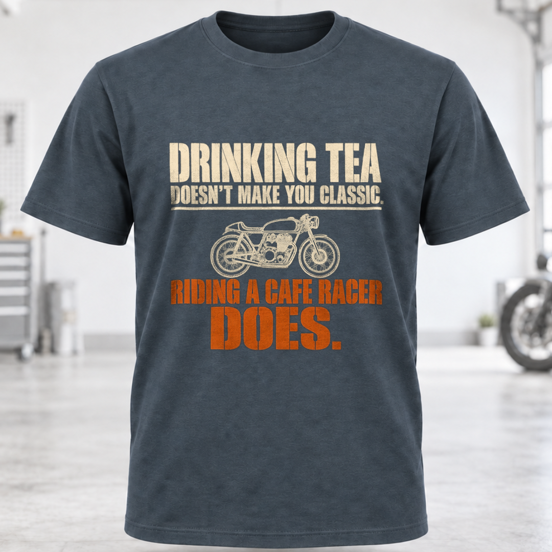 T-Shirt – "Drinking Tea Doesn't Make You Classic"