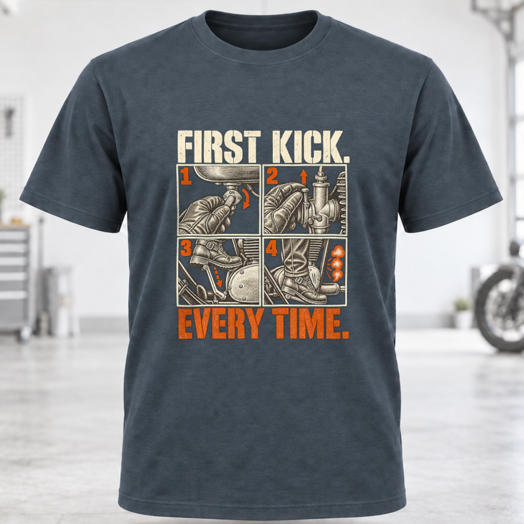 T-Shirt – "First Kick. Every Time."