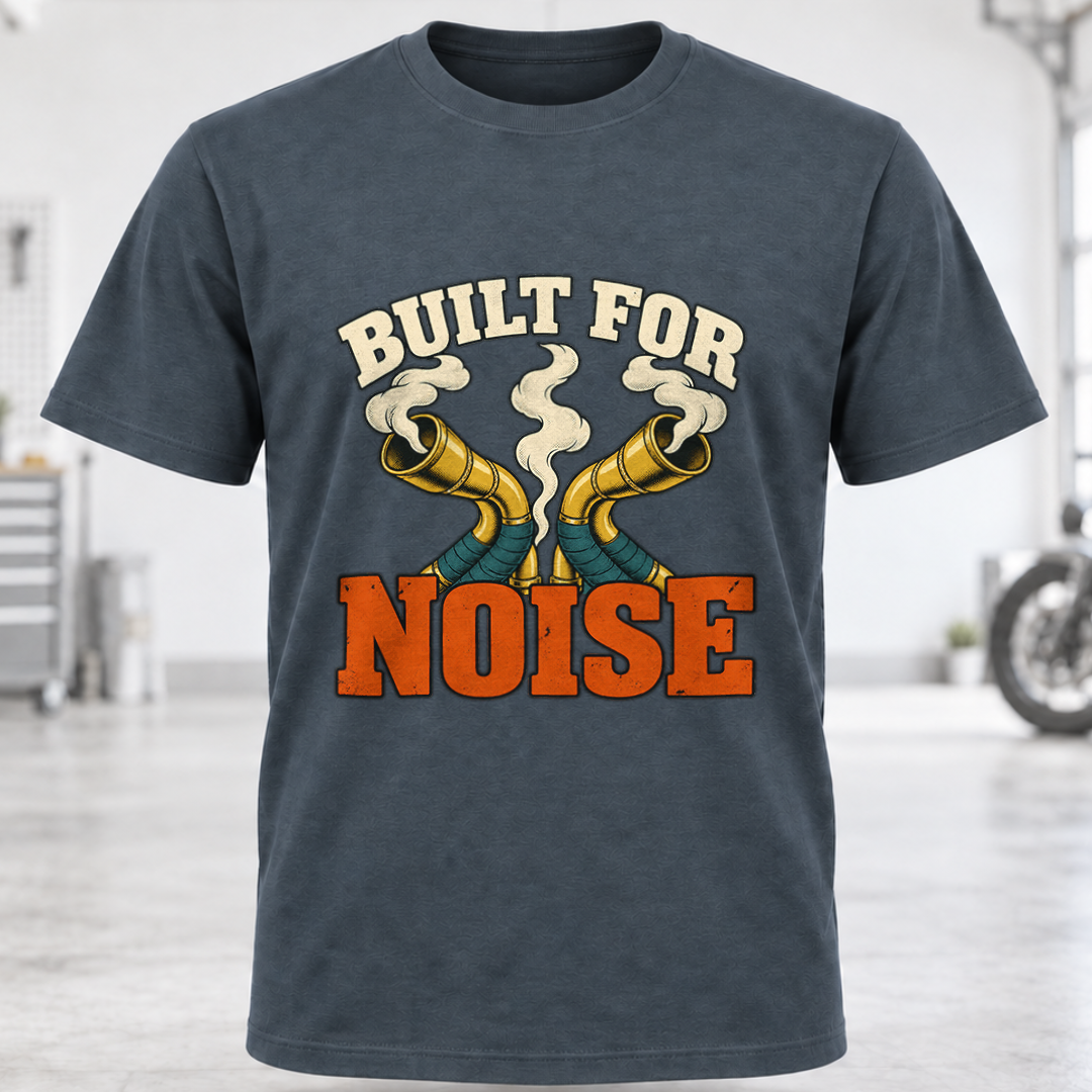 T-Shirt — "Built For Noise"