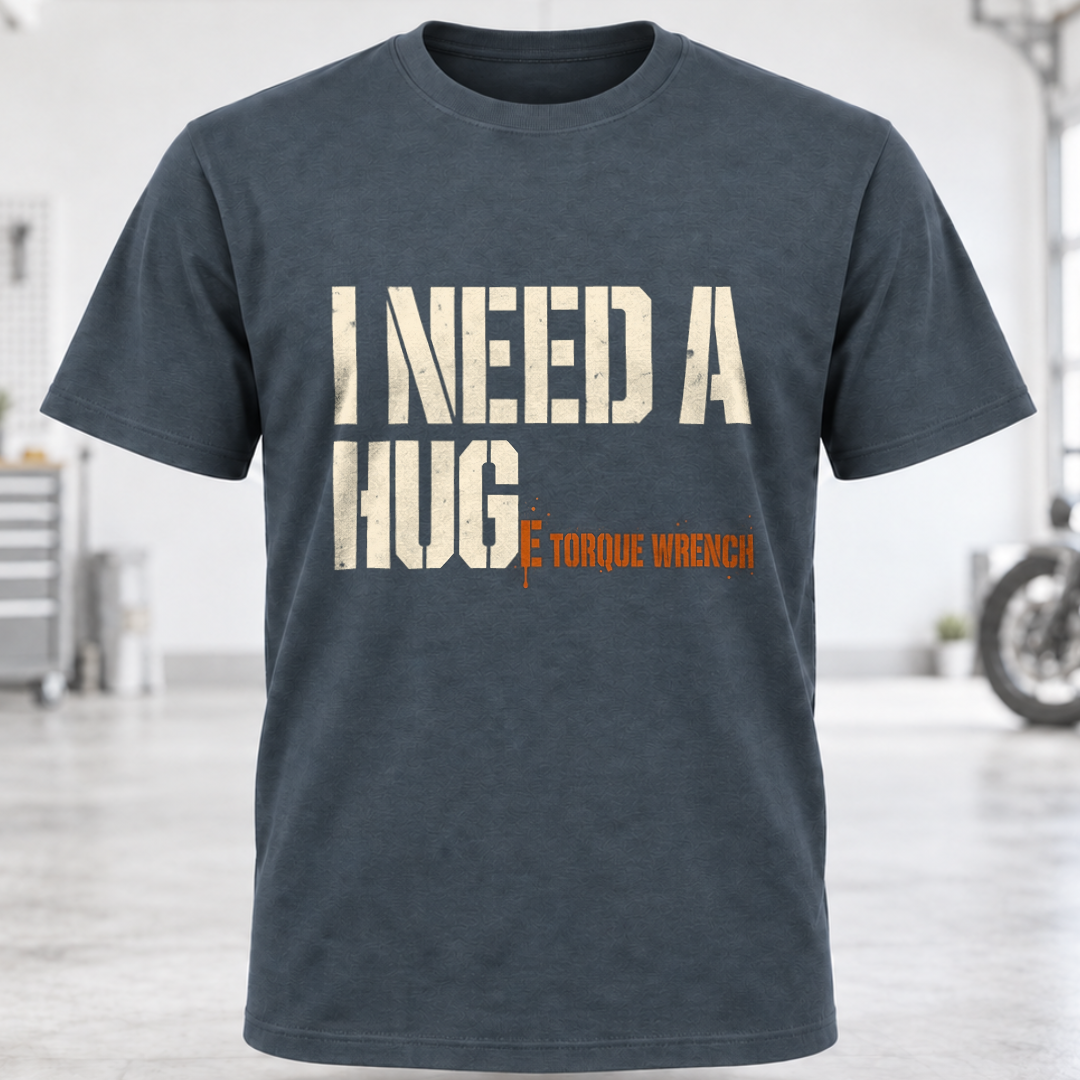 I NEED A HUGe Torque Wrench T-Shirt