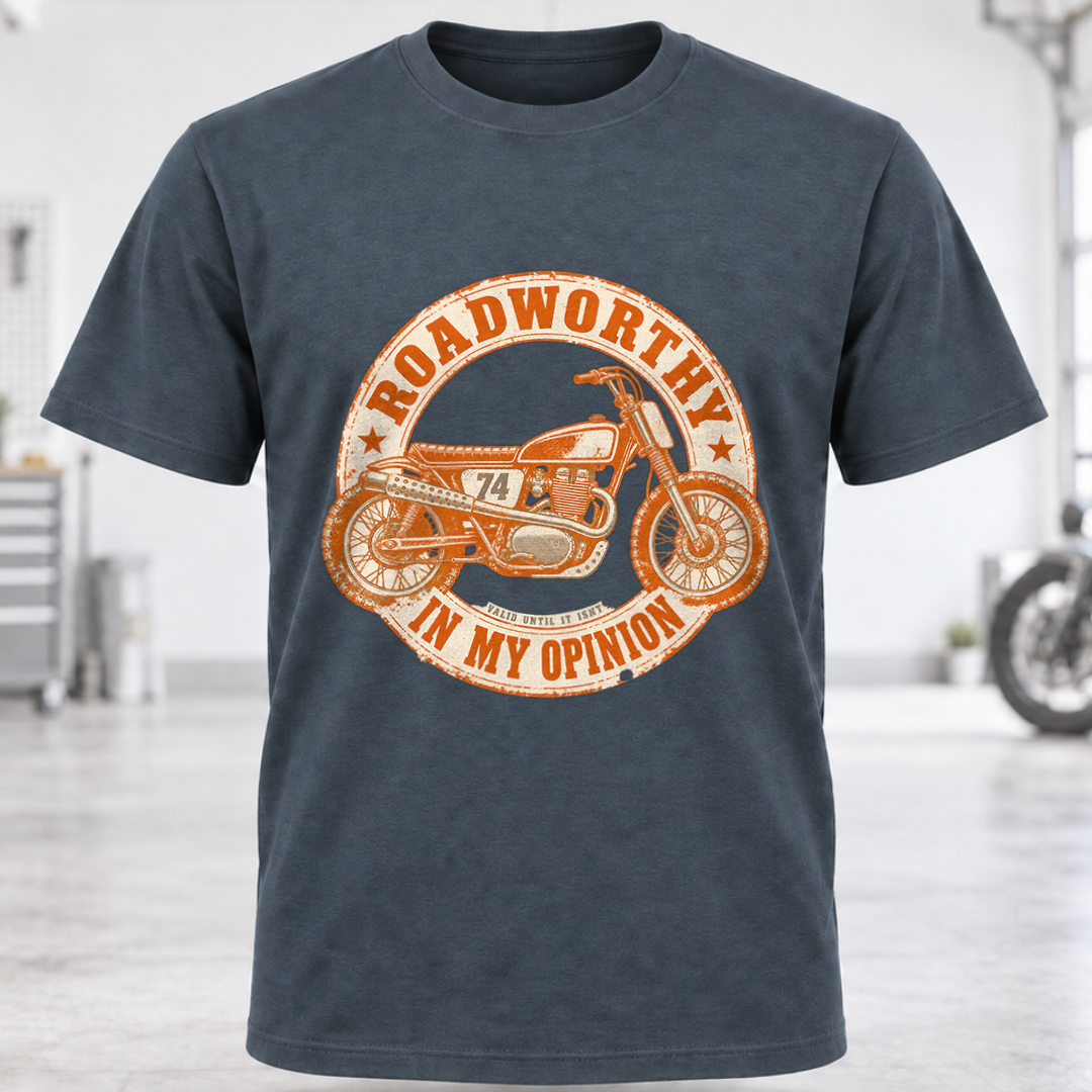 Roadworthy In My Opinion T-Shirt