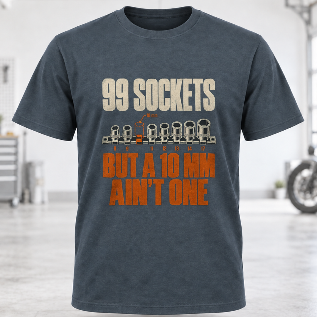 99 Sockets But A 10mm Ain't One T-Shirt