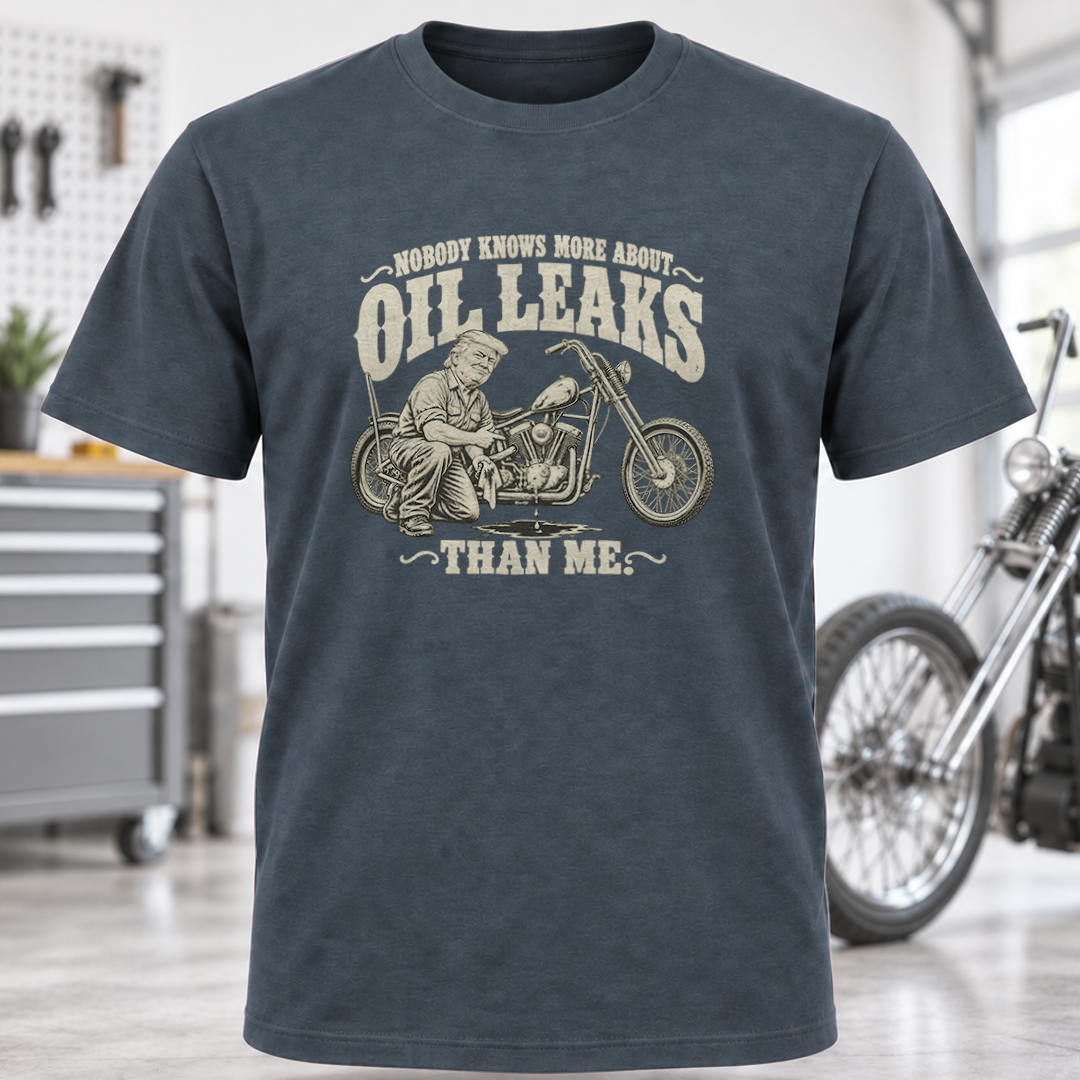Nobody Knows More About Oil Leaks Than Me Motorcycle T-Shirt