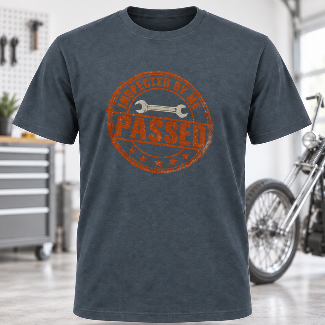 T-Shirt - “Inspected By Me”