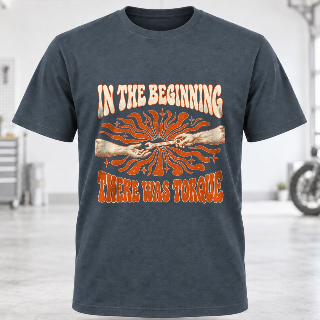 T-Shirt - "In the Beginning There Was Torque"
