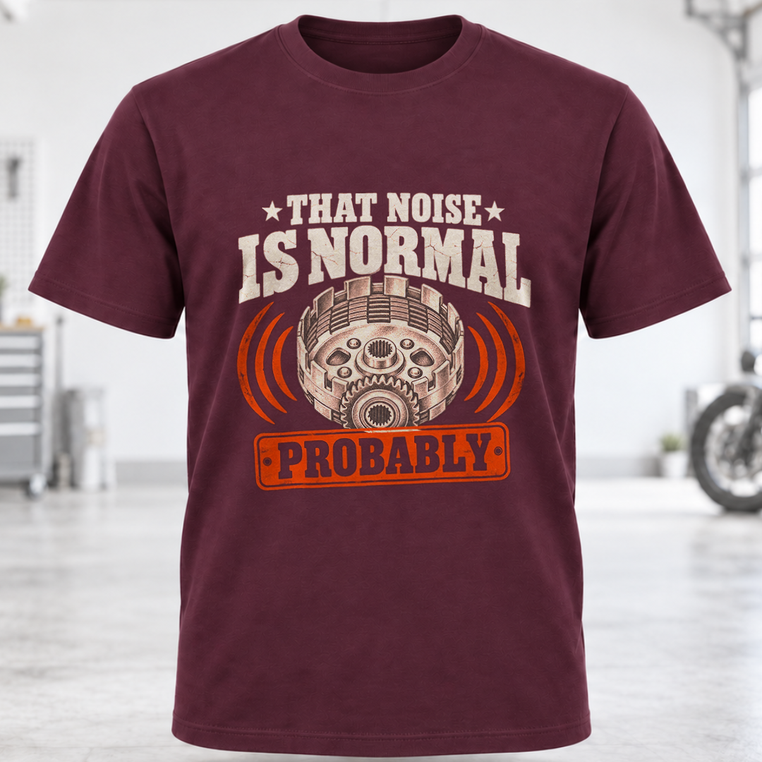 That Noise Is Normal Probably T‑Shirt