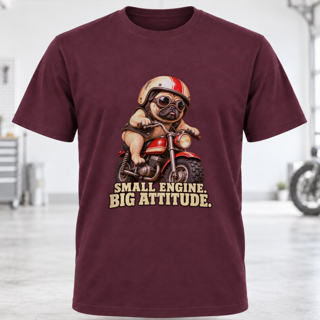 T-Shirt - "Small Engine, Big Attitude"