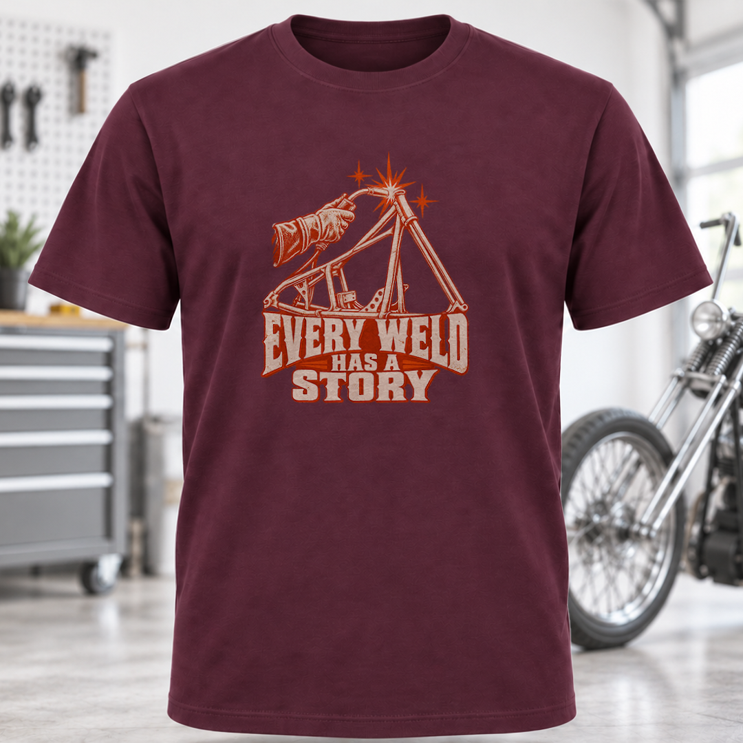 T-Shirt — 'Every Weld Has a Story'