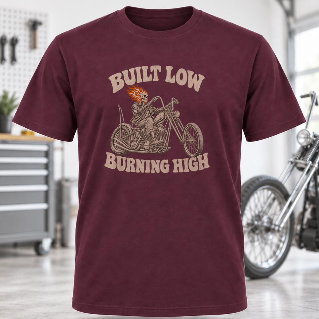 Built Low Burning High Motorcycle T-Shirt