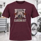 Built After Clocking Out T-Shirt