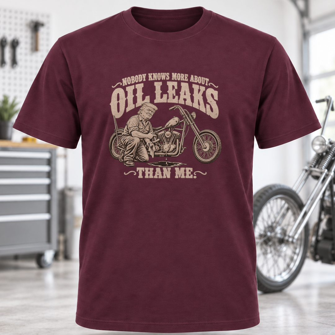 Nobody Knows More About Oil Leaks Than Me Motorcycle T-Shirt