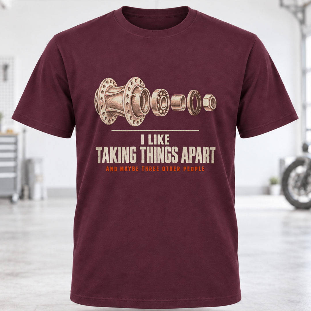 T-Shirt — I Like Taking Things Apart