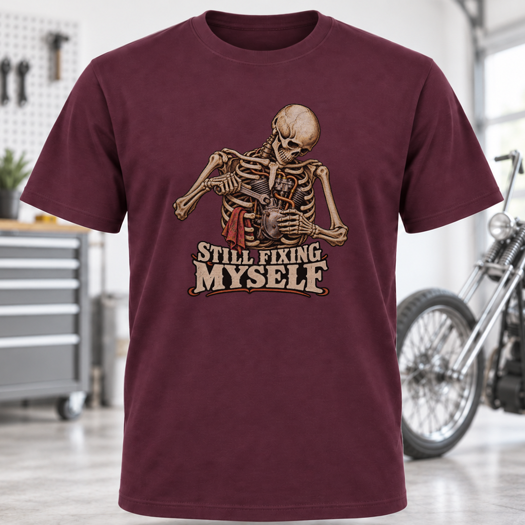 Still Fixing Myself Skeleton T-Shirt