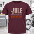 Idle Repeat Until Happy T-Shirt