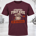 Started First Kick No Witnesses T-Shirt
