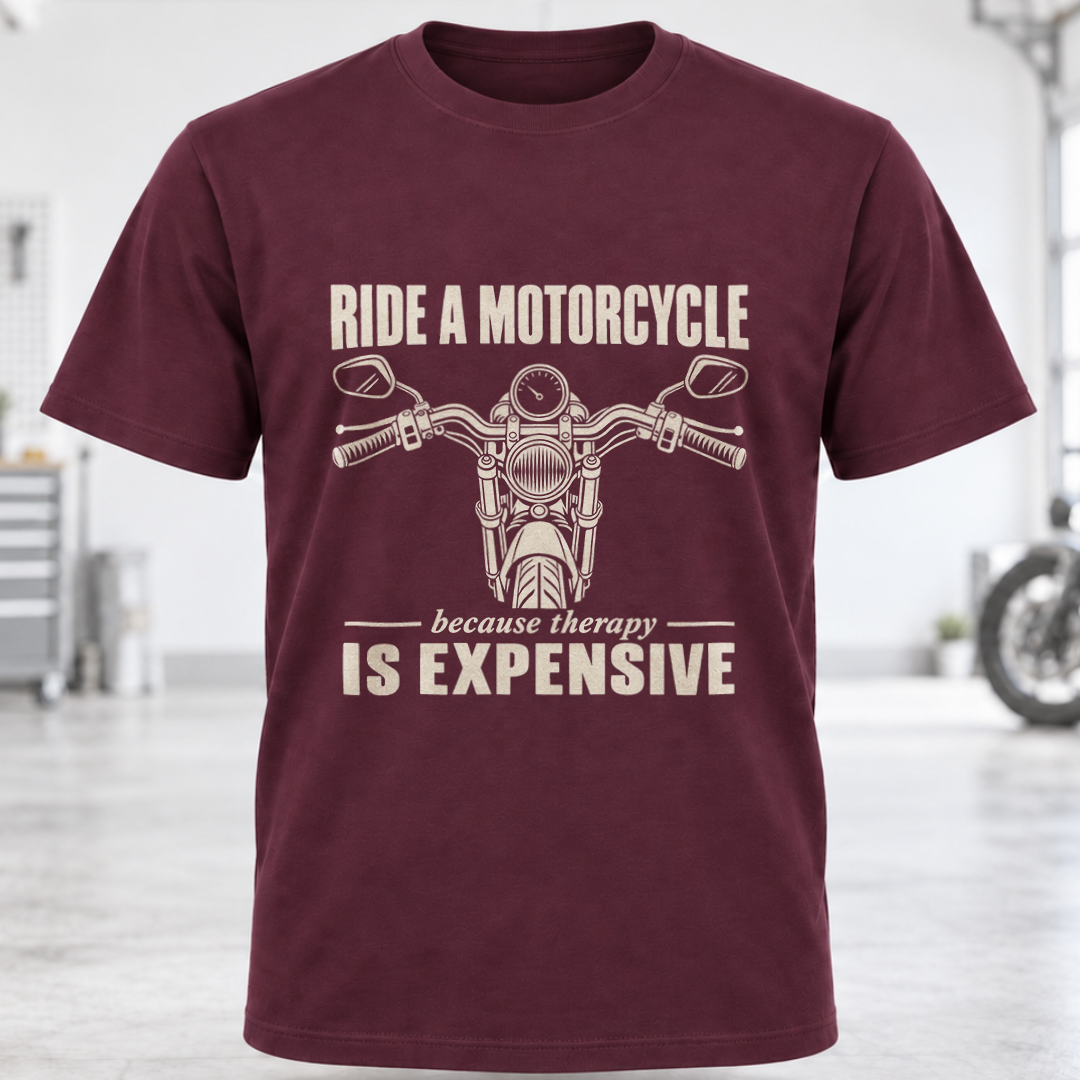 Ride A Motorcycle Because Therapy Is Expensive T-Shirt