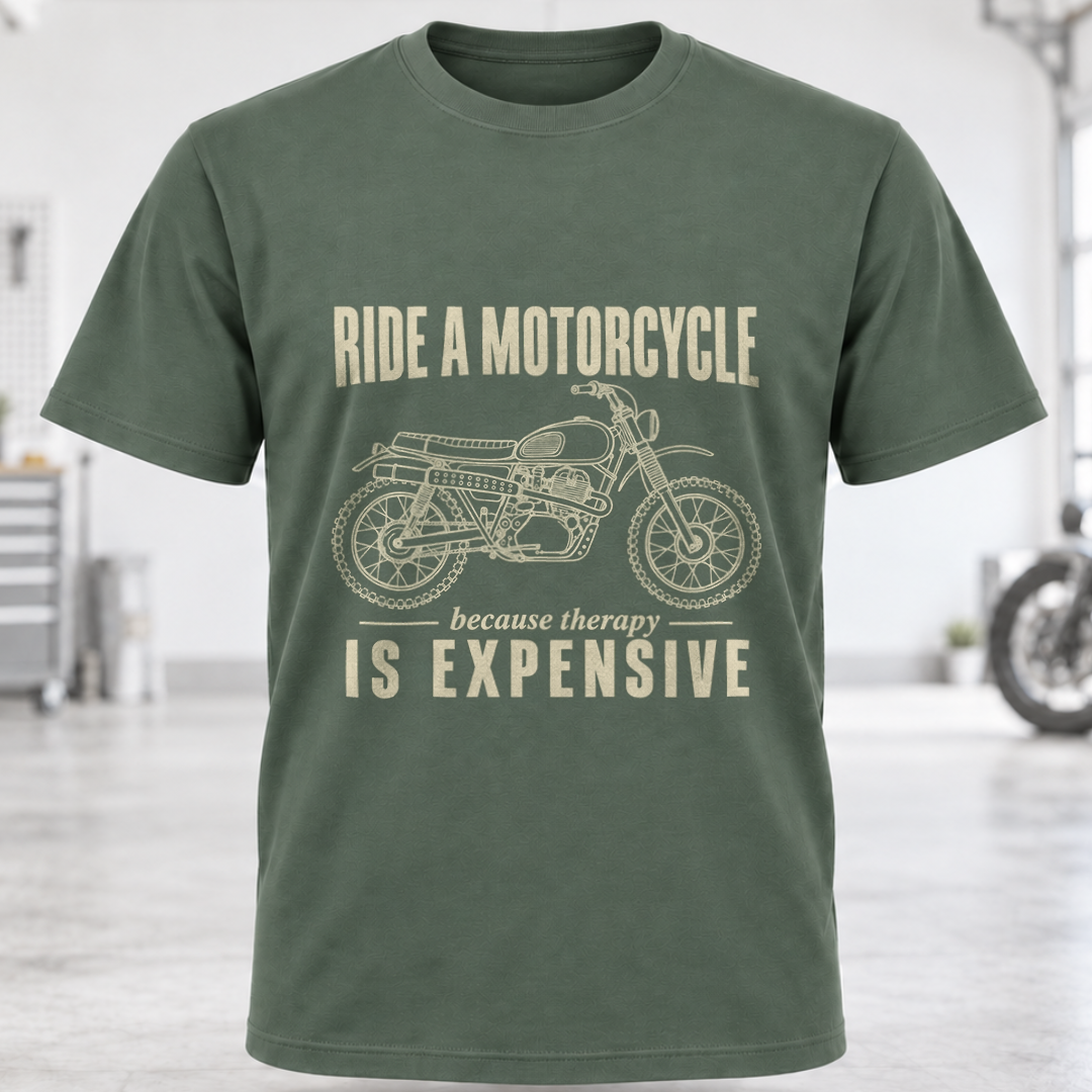 T-Shirt - "Ride a Motorcycle Because Therapy Is Expensive"