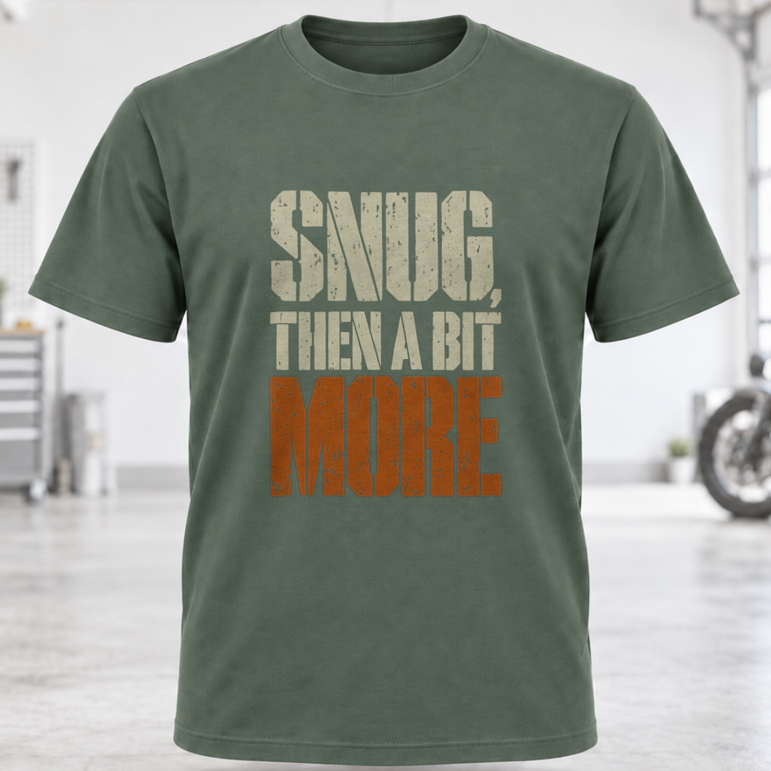Snug Then A Bit More T-Shirt
