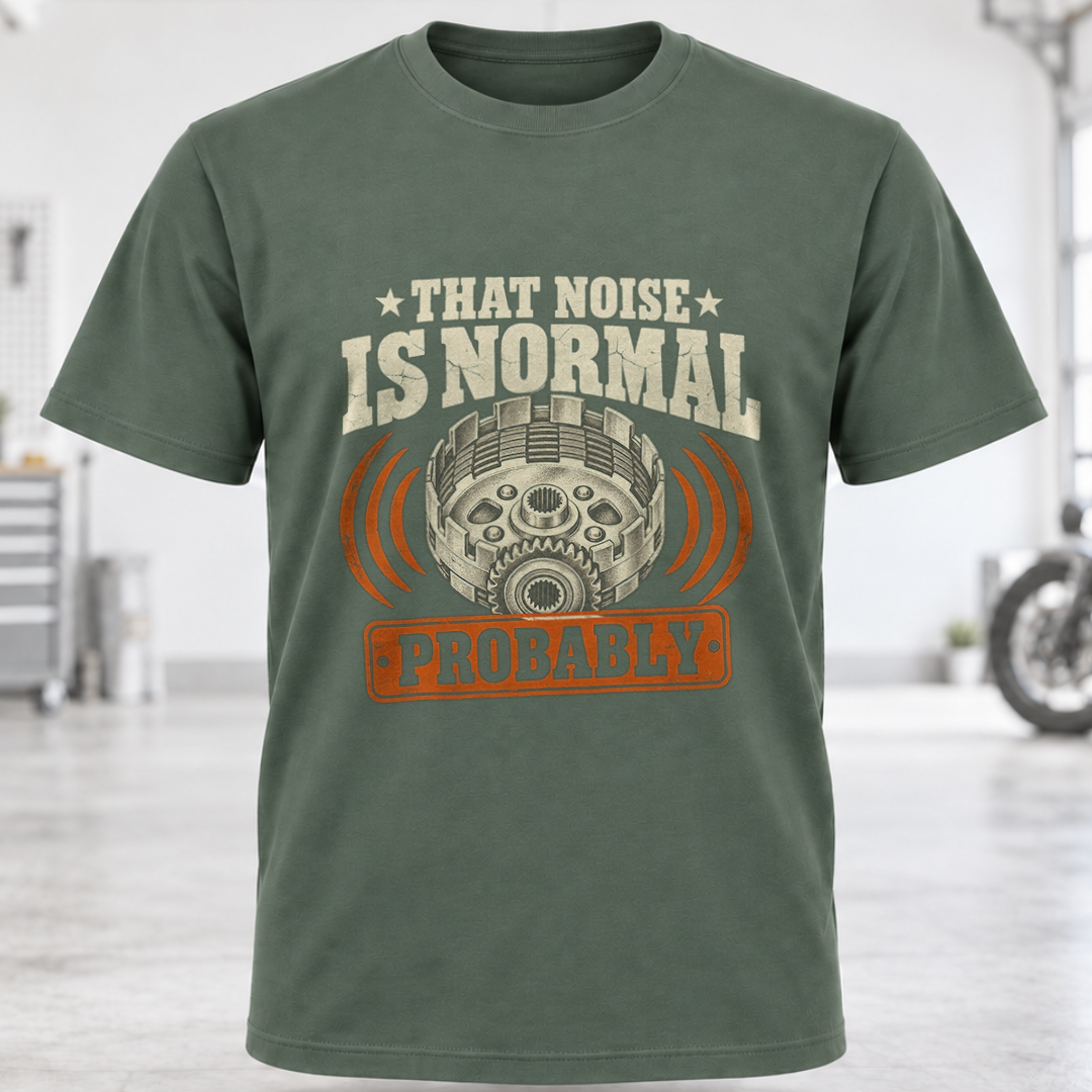 That Noise Is Normal Probably T‑Shirt