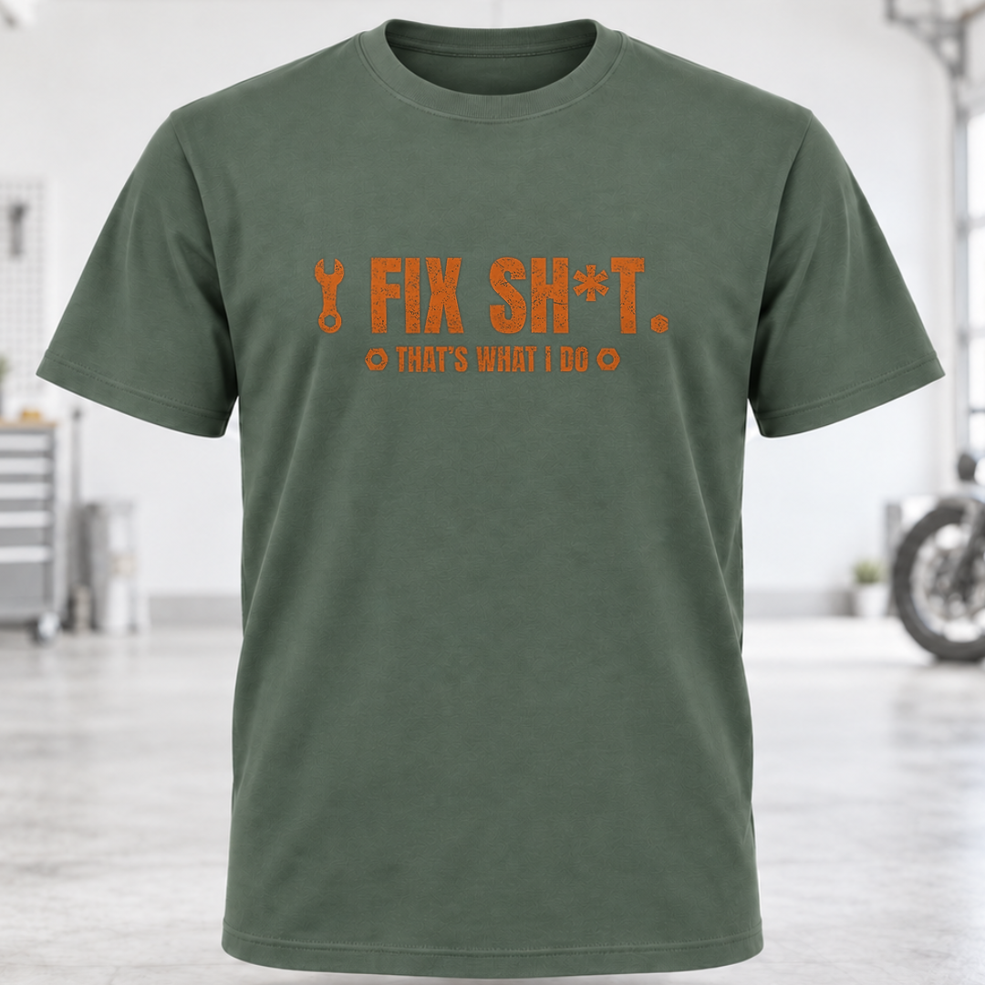 Fix Sh*t That's What I Do T-Shirt