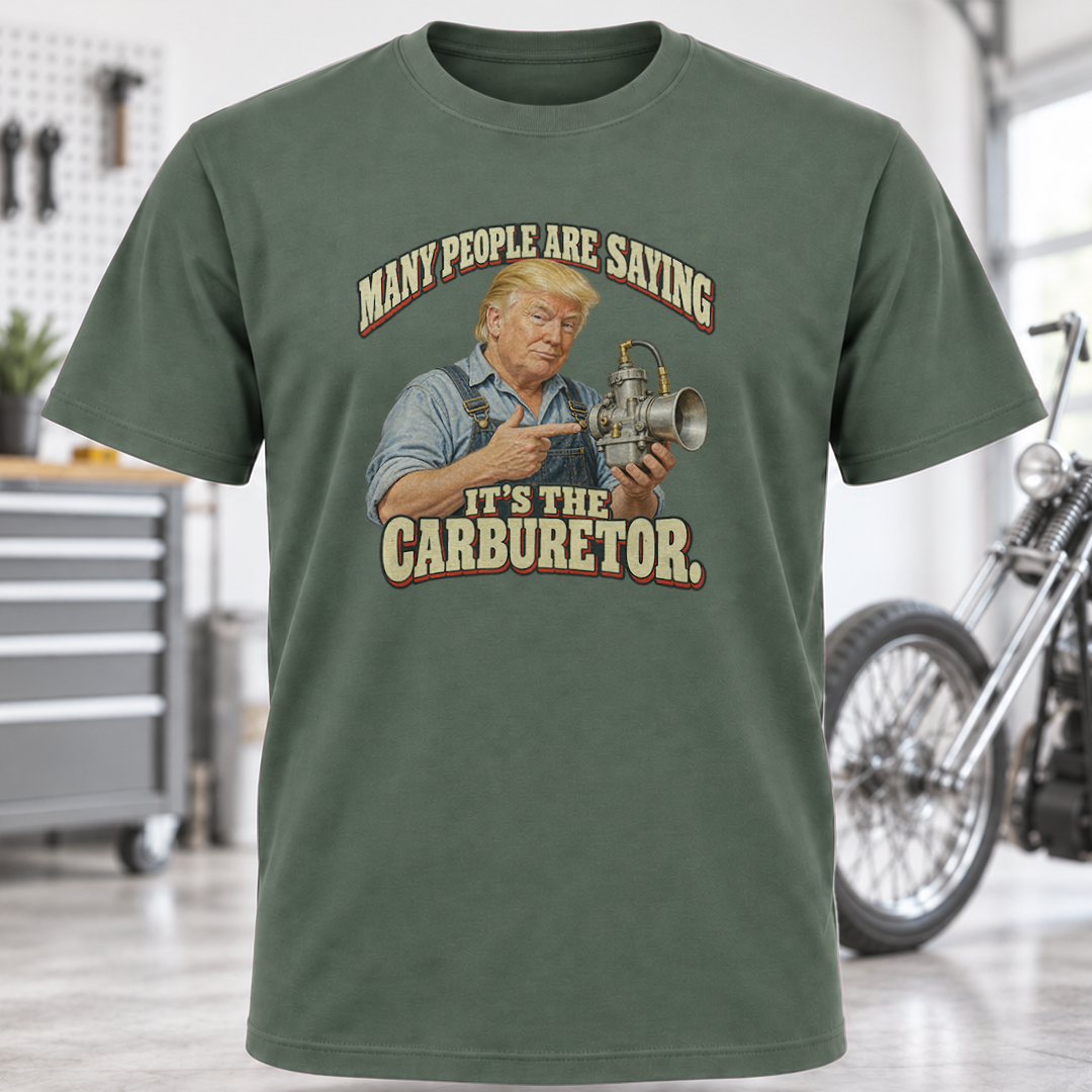 Many People Are Saying It’s the Carburetor T-Shirt