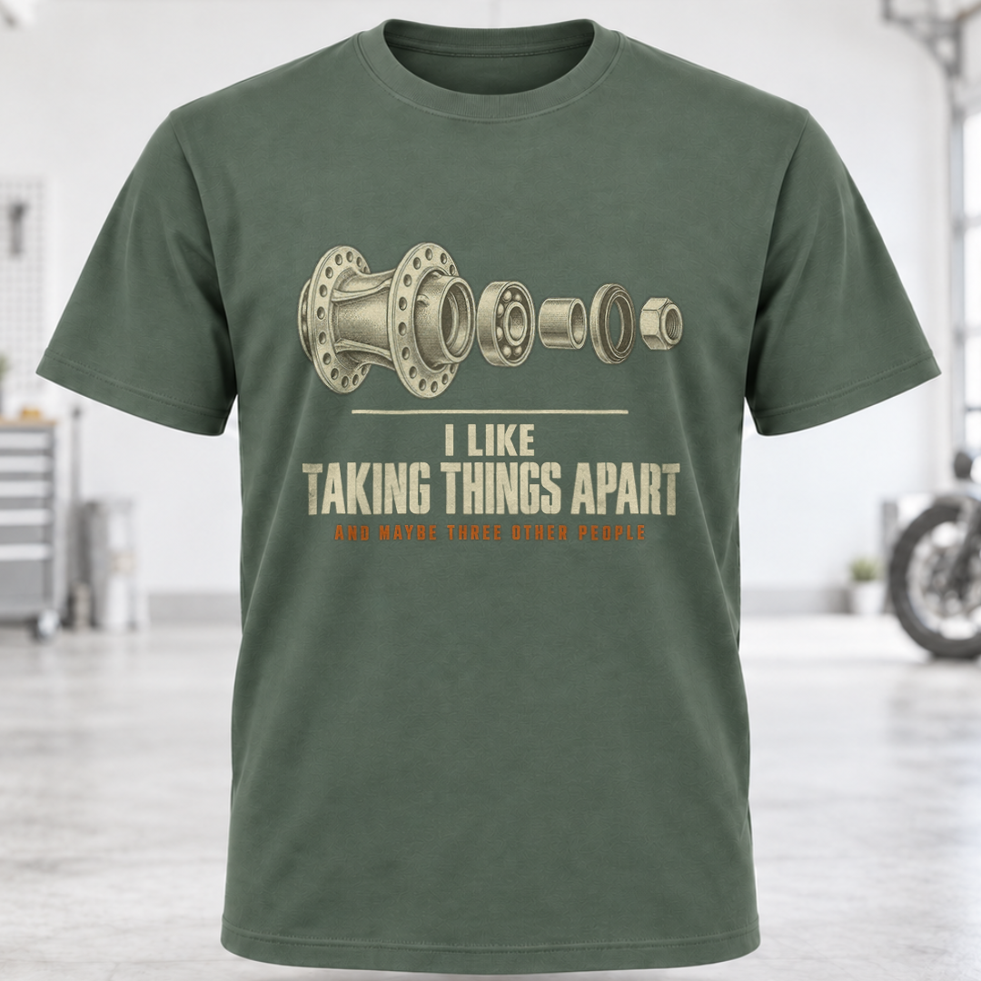 T-Shirt — I Like Taking Things Apart